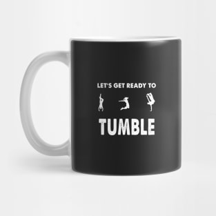 Let's get ready to tumble Mug